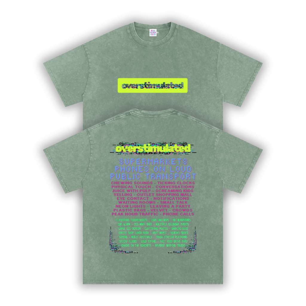 Overstimulated | Oversized Washed Tee | Sage